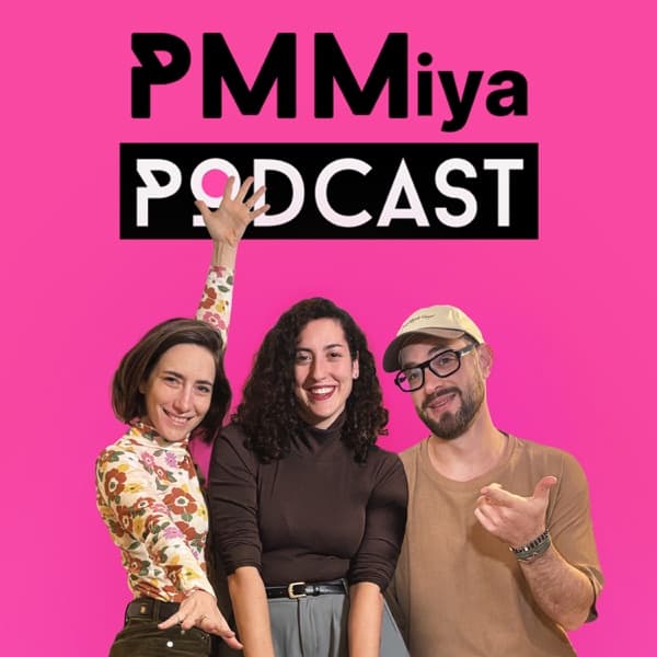 PMMiya | הפמ"מיה שיחות על פרודקט, מרקטינג, כסף ו-AI